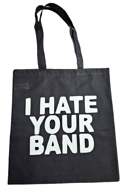 I Hate Your Band. Screen-printed Tote Bag