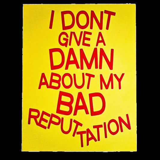 Bad Reputation Screen-printed Cardstock print.