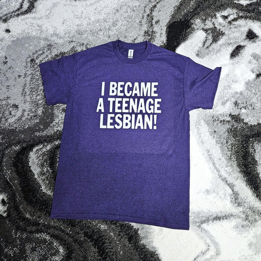 I Became a Teenage Lesbian T-Shirt