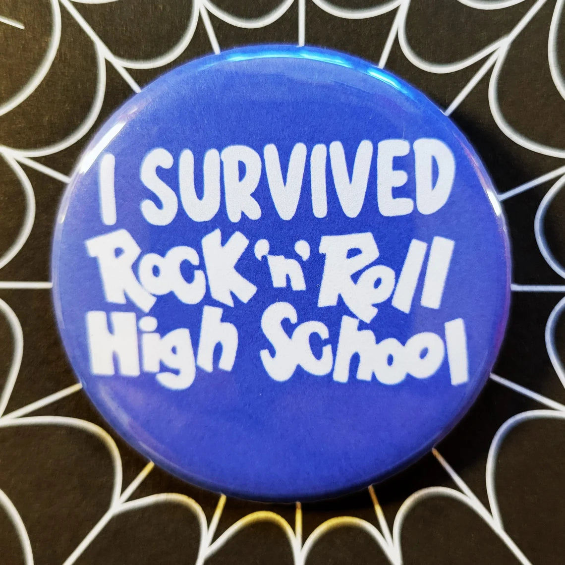 Rock n Roll High School pinback Buttons & Bottle Openers.